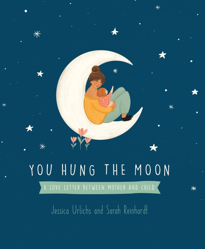 You Hung The Moon by Jessica Ulrichs