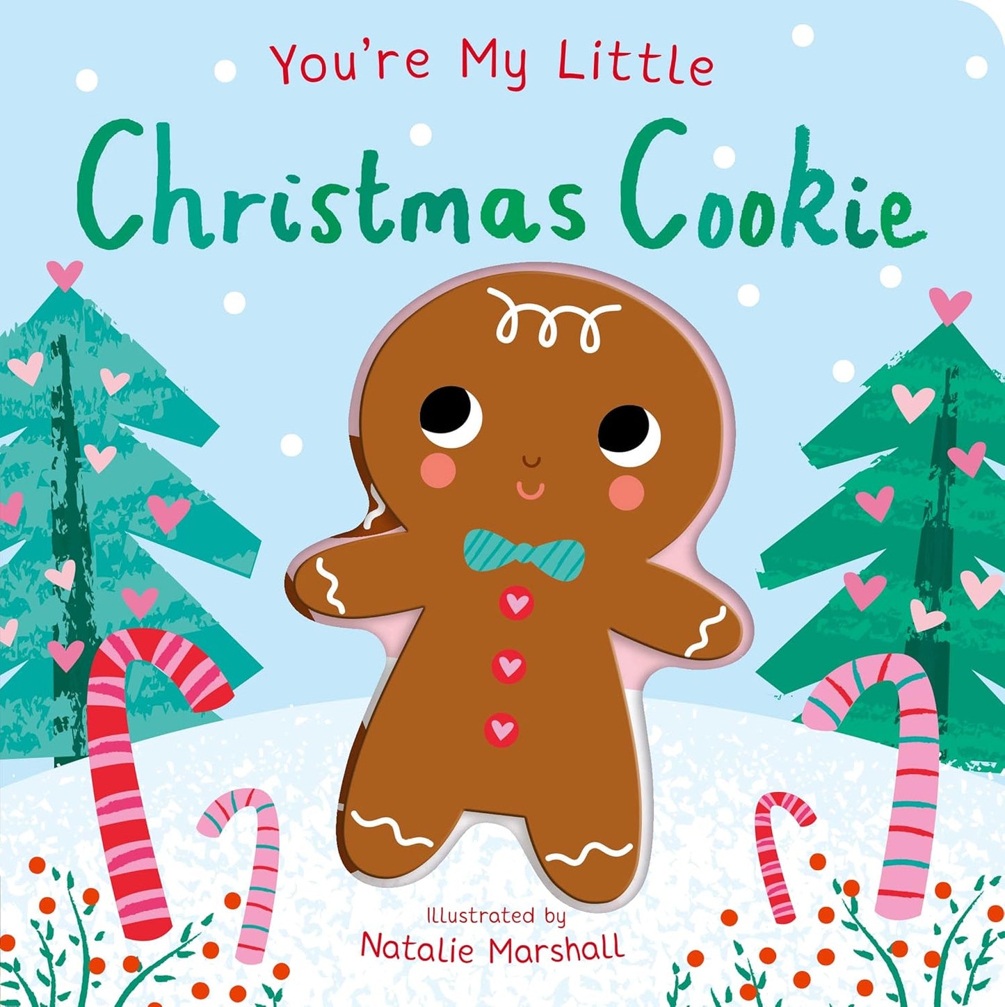 You're My Little Christmas Cookie by Natalie Marshall
