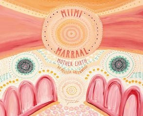 MIIMI MARRAAL, MOTHER EARTH