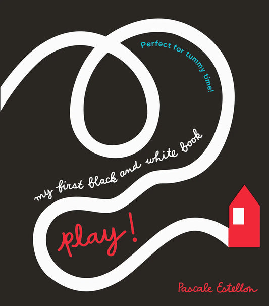 My First Black and White Book: Play by Pascale Estellon