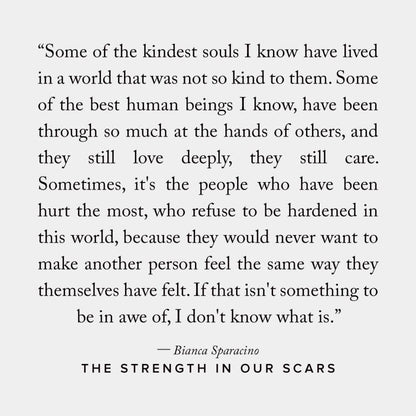 The Strength In Our Scars by Bianca Sparacino
