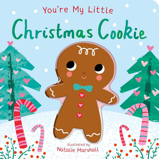 You're My Little Christmas Cookie by Natalie Marshall