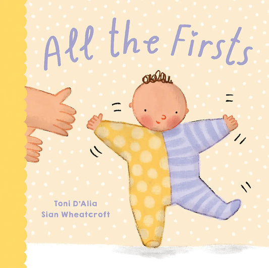 All the Firsts by Toni D'Alia /Sian Wheatcroft (illustrator)
