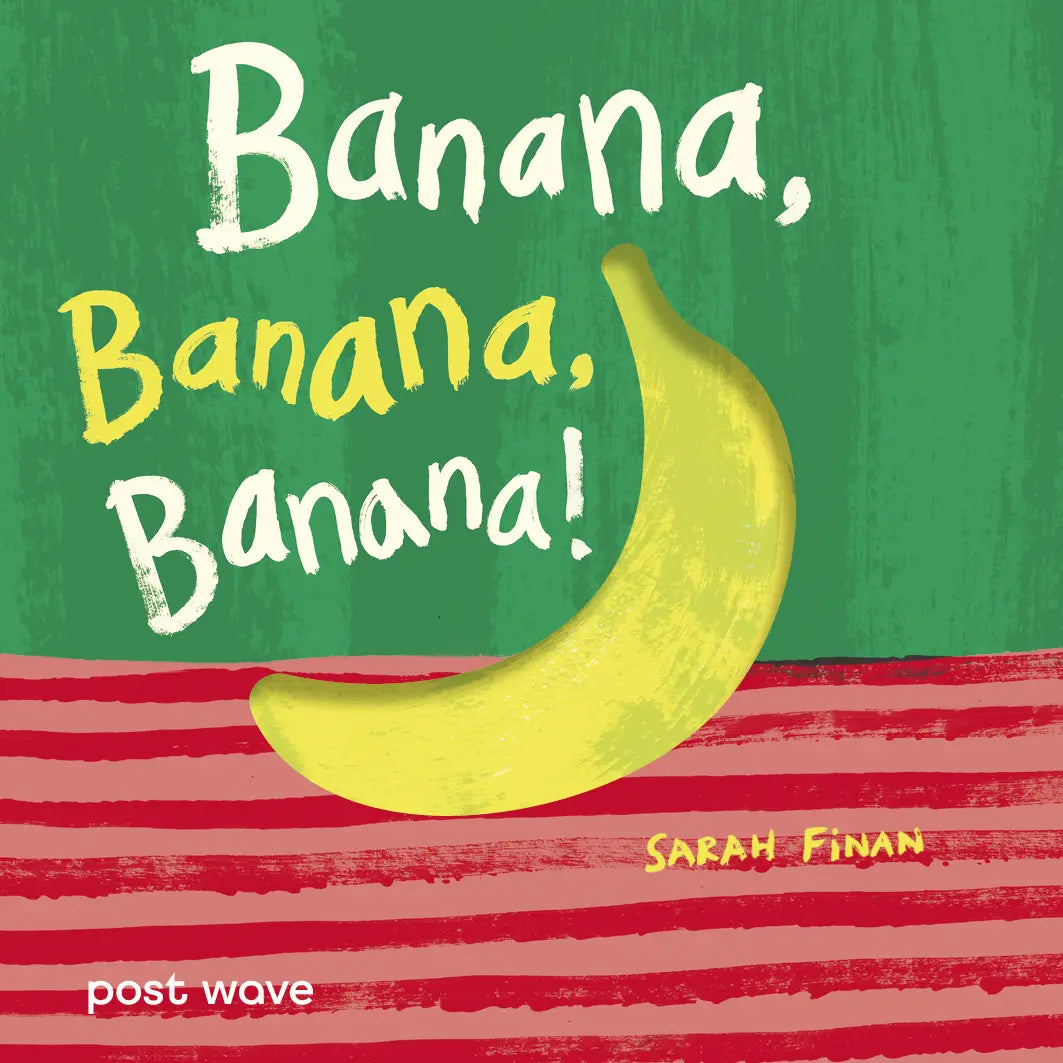 Banana, Banana, Banana By Sarah Finan