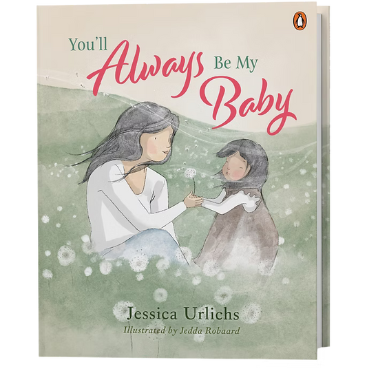 You'll Always Be My Baby by Jessica Urlichs