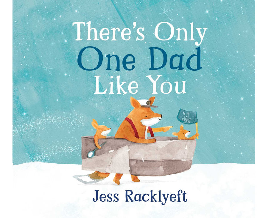 There's Only One Dad Like You by Jess Racklyeft